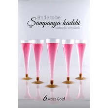 Ezupack Bride To Be Parti Kadeh Şampanya Bardağı 6'lı Altın Bekarlığa Veda Partisi Bardak Dövmesiz