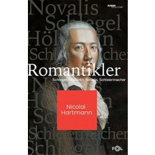Romantikler: Schlegel, Hölderlin, Novalis, Schleiermacher