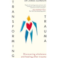 Transforming Trauma: Discovering Wholeness And Healing After Trauma