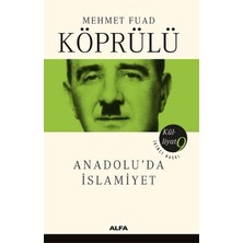 Vavis Mehmet Fuad Köprülü Külliyatı 9: Anadolu'da Islamiyet: Anadolu'da Islamiyet