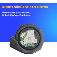 Ümit Maker 20N704K500 Robot Süpürge Fan Motor