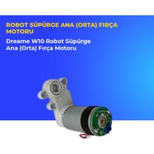 Ümit Maker Dreame W10 Robot Süpürge Ana (Orta) Fırça Motoru