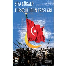 Ötüken Neşriyat Günümüz Türkçesiyle Türkçülüğün Esasları / Ziya Gökalp - Haz. Salim Çonoğlu
