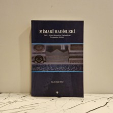 Mimari Hadisleri | Türk - Islam Mimarisini Taçlandıran Peygamber Sözleri ( 2. El Kitap )