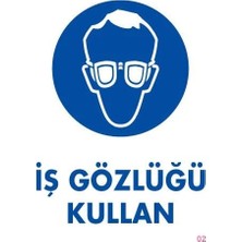 Kaia Life Iş Gözlüğü Kullan Uyarı Levhası 25X35 Kod:2