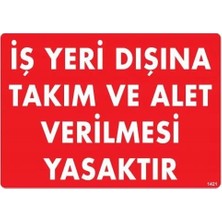 Kaia Life Iş Yeri Dışına Takım ve Alet Verilmesi Yasaktır Uyarı Levhası 25X35 KOD:1421