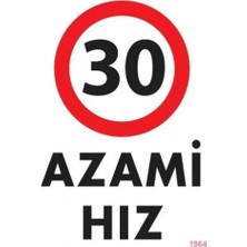 Kaia Life 30 Azami Hız Uyarı Levhası 25X35 KOD:1964