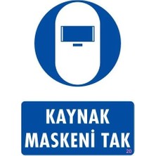 Kaia Life Kaynak Maskesi Uyarı Levhası 25X35 Kod:20