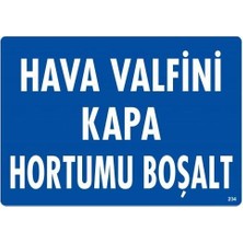 Kaia Life Hava Valfini Kapa Hortumu Boşalt Uyarı Levhası 25X35 KOD:234