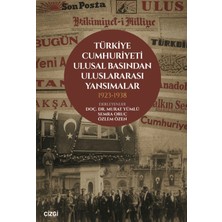 Çizgi Kitabevi Yayınları Türkiye Cumhuriyeti Ulusal Basından Uluslararası Yansımalar 1923 - 1938
