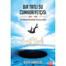 ALFA AKSESUAR 03 Bir Tatlı Su Cumhuriyetçisi ve Onun Geçmişe Yolculuğu