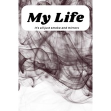 Hsc Bilişim My Life (Smoke And Mirrors) Journal/notebook
