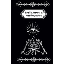Hsc Bilişim Independently Published Spells, Hexes, & Meeting Notes: This 108 -Page, 6” x 9” Contains 5