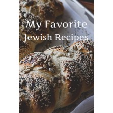 Hsc Bilişim My Favorite Jewish Recipes: Blank Recipe To Write Down Your Favorite Jewish And Israeli Re