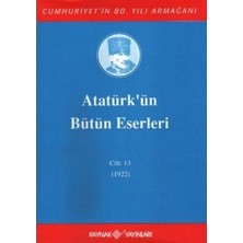 Kaynak Yayınları Atatürk'ün Bütün Eserleri Cilt: 13 (1922)