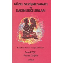 Güzel Sevişme Sanatı ve Kadim Seks Sırları Metaseks Cinsel Terapi Teknikleri