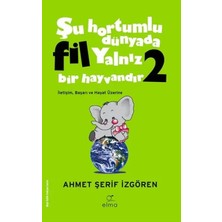 ALFA AKSESUAR 03 Şu Hortumlu Dünyada Fil Yalnız Bir Hayvandır 2 - Yeşil Kapak