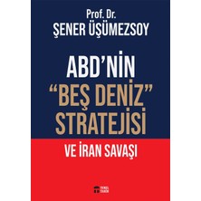 İleri Yayınları Abd’nin “beş Deniz” Stratejisi ve Iran Savaşı