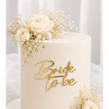 Ege Concept Life Bride To Be Model 1 Gold Çubuksuz Pleksi Pasta Süsü Gold