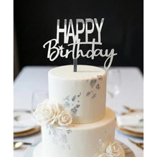 Ege Concept Life Kod 4 Happy Birthday Pleksi Pasta Süsü Gümüş Çubuklu - 14X9 cm + 5 cm Çubuk