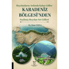 Akademisyen Kitabevi Heyelanların Ardında Kalan Göller Karadeniz Bölgesi’nden Seçilmiş Heyelan Set Gölleri