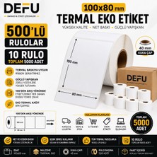 Defu 100X80 Termal Etiket 500'LÜ 10 Rulo Toplam 5000 Adet 40MM Kuka 100MM Akış Yönü