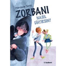 Zorbanı Nasıl Eğitirsin?