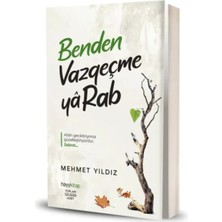 Benden Vazgeçme Ya Rab!