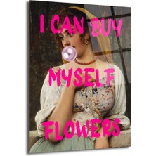 GLAZELLA Bağımsız Ruhlu "ı Can Buy Myself Flowers" Pop Art Cam Tablo