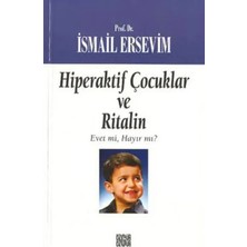 Hiperaktif Çocuklar ve Ritalin Evet Mi, Hayır Mı?