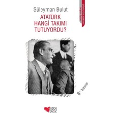 Atatürk Hangi Takımı Tutuyordu?