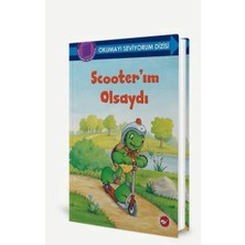 Okumayı Seviyorum Dizisi - Scooter’ım Olsaydı