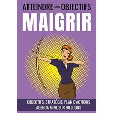 Hsc Bilişim Atteindre Ses Objectifs - Maigrir - Objectifs, Stratégie, Plan D'actions, Agenda Minceur 90 Jours