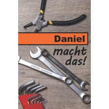 Hsc Bilişim Daniel Macht Das!: Ein Liniertes Notizbuch Im Reparatur + Werkstatt | Tolles Geschenk Für Da