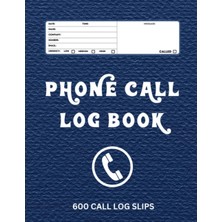Hsc Bilişim Independently Published Call Log Book: Call Log With 600 Call Log Slips, Telep