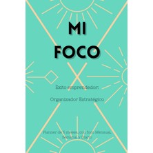 Hsc Bilişim Independently Published Mi Foco: Éxito Emprendedor Organizador Estratégico (Spanish Edition)