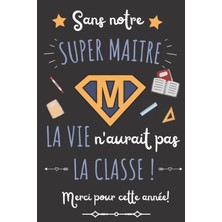 Hsc Bilişim Independently Published Sans Notre Maitre La Vie N'aurait Pas La Classe: Cadeau Enseignant Po