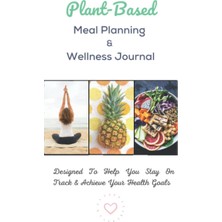 Hsc Bilişim Independently Published Plant Based Meal Planning And Wellness Journal