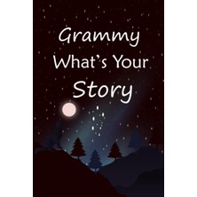Hsc Bilişim Independently Published Grammy What's Your Story: The Gift Helps Your Grammy To Tell Her Stories Of