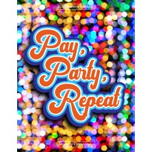 Hsc Bilişim Independently Published Pay, Party, Repeat - Bill Payment Tracker Monthly Organizer: Log Book To Tr