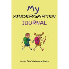 Hsc Bilişim Independently Published My Kindergarten Journal: School Days Memory Keeper, Scrapbook, & Record Not