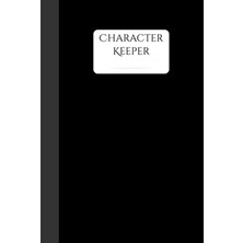 Hsc Bilişim Independently Published Character Keeper: A Character Development Workbook For Writers And Creative