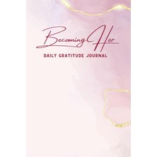 Hsc Bilişim Independently Published Becoming Her: Daily Gratitude Journal