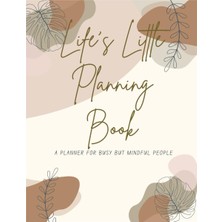 Hsc Bilişim Life's Little Day Planner: For Busy But Mindful People
