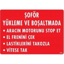 Şoför Yükleme ve Boşaltmada Uyarı Levhası 25X35 KOD:1553