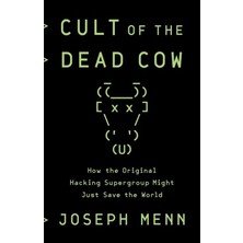 Brf Store Elivorasell Cult Of The Dead Cow: How The Original Hacking Supergroup Might Just Save The World