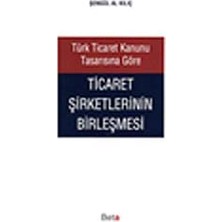 Brf Store Elivorasell Türk Ticaret Kanunu Tasarısına Göre Ticaret Şirketlerinin Birleşmesi