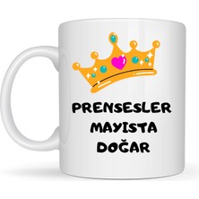 Bezos Prensesler Mayısta Doğar Yazılı Kupa Model 249 Taç Tasarımlı Mayıs Ayı Doğum Günü Temalı Seramik Kahve Kupası