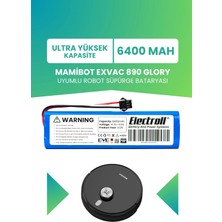 Electroll Mamibot Exvac 890 Glory Uyumlu Batarya (Ultra Yüksek Kapasite) 6400MAH Robot Süpürge Bataryası