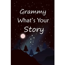 Starseven Grammy What's Your Story: The Gift Helps Your Grammy To Tell Her Stories About Life; Guided Questio